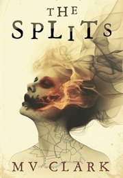 The Splits (M.V. Clark)