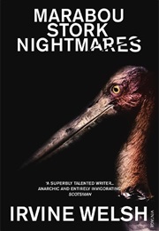 Marabou Stork Nightmares (Irvine Welsh)