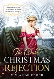 The Duke's Christmas Rejection (Vivian Murdoch)