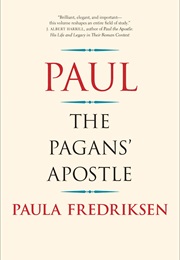 Paul: The Pagans' Apostle (Paula Fredriksen)