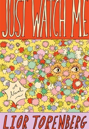 Just Watch Me (Lior Torenberg)