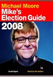 Mike's Election Guide (Michael Moore)