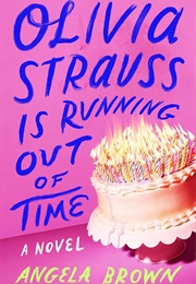 Olivia Strauss Is Running Out of Time (Angela Brown)
