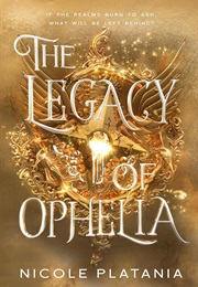 The Legacy of Ophelia (Nicole Platania)