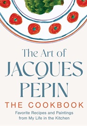 The Art of Jacques Pépin (Jacques Pépin)