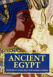 Ancient Egypt: Civilizations of the Nile Valley From Pharaohs to Farmers (Parragon)
