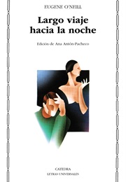 Largo Viaje Hacia La Noche (Eugene O'Neill)