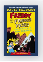 Freddy and the French Fries: The Mystery of Silas Finklebean (David Baldacci)
