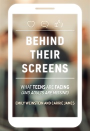 Behind Their Screens (Emily Weinstein, Carrie James)