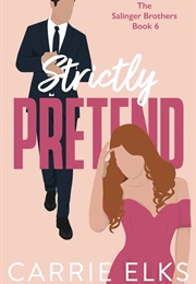 Strictly Pretend (Carrie Elks)