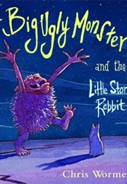 The Big Ugly Monster and the Little Stone Rabbit (Wormell, Chris)