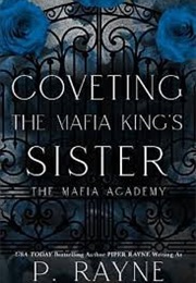 Coveting the Mafia King's Sister (P. Rayne)