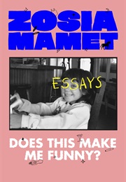 Does This Make Me Funny?: Essays (Zosia Mamet)