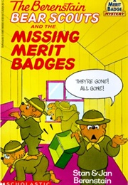 The Berenstain Bear Scouts and the Missing Merit Badges (Stan & Jan Berenstain)