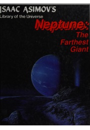 Neptune, or Neptune: The Farthest Giant, or a Distant Giant: The Planet Neptune (Isaac Asimov)