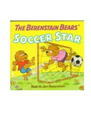 The Berenstain Bears' Soccer Star (Stan & Jan Berenstain)