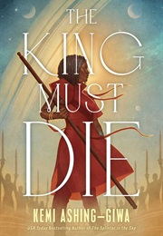 The King Must Die (Kemi Ashing-Giwa)