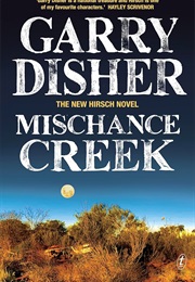 Mischance Creek (Garry Disher)