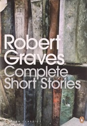 Robert Graves Complete Short Stories (Graves, Robert)