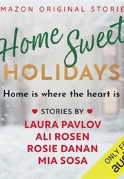 Home Sweet Holidays (Mia Sosa, Laura Pavlov, Ali Rosen, Rosie Danan)