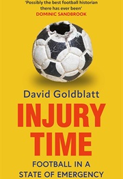 Injury Time: Football in a State of Emergency (David Goldblatt)