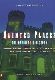 Haunted Places: The National Directory (Dennis William Hauck)