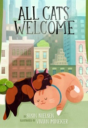 All Cats Welcome (Susin Nielsen & Vivian Mineker)