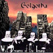 Golgotha - Wet Dreams of the Insane