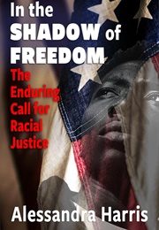 In the Shadow of Freedom: A Catholic Call for Justice (Alessandra Harris)