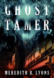 Ghost Tamer (Meredith R. Lyons)