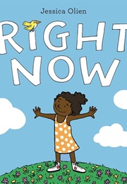 Right Now (Jessica Olien)