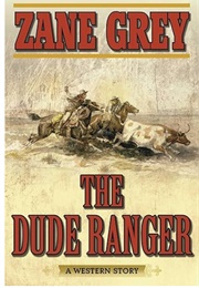The Dude Ranger (Zane Grey)