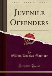 Juvenile Offenders (William Douglas Morrison)