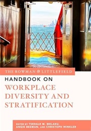 The Rowman & Littlefield Handbook on Workplace Diversity and Stratification (Melaku, Beeman, Winkler, Ed.)