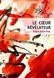 Le Coeur Révélateur (Edgar Allan Poe)