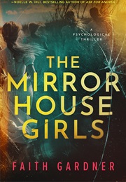 The Mirror House Girls (Faith Gardner)