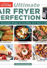 Ultimate Air Fryer Perfection (America's Test Kitchen)