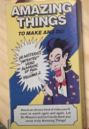 Amazing Things to Make and Do! Dr. Misterio's "Patented" Video Almanac of Fun Volume 2 (1986)
