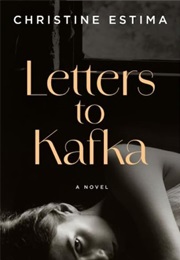 Letters to Kafka (Christine Estima)