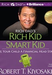 Rich Dad's Rich Kid, Smart Kid (Robert T. Kiyosaki)