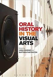 Oral History in the Visual Arts (Linda Sandino)