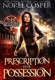 A Prescription for Possession (Noree Cosper)