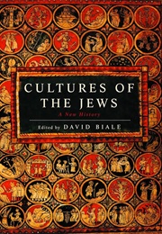 Cultures of the Jews: A New History (David Biale, Ed.)