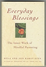 Mindful Parenting (Myla and Jon Kabat-Zinn)