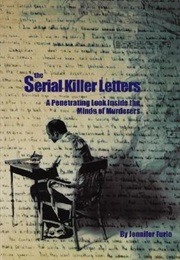 The Serial Killer Letters: A Penetrating Look Inside the Minds of Murderers (Jennifer Furio)
