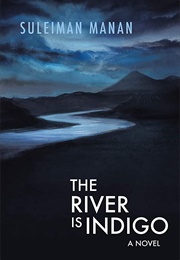 The River Is Indigo (Suleiman Manan)