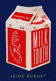 Milktooth (Jaime Burnet)