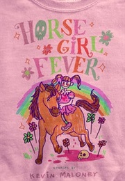 Horse Girl Fever (Kevin Maloney)