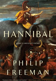 Hannibal: Rome's Greatest Enemy (Philip Freeman)