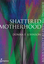 Shattered Motherhood (Donna Johnson)